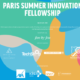Paris Summer Innovation Fellowship